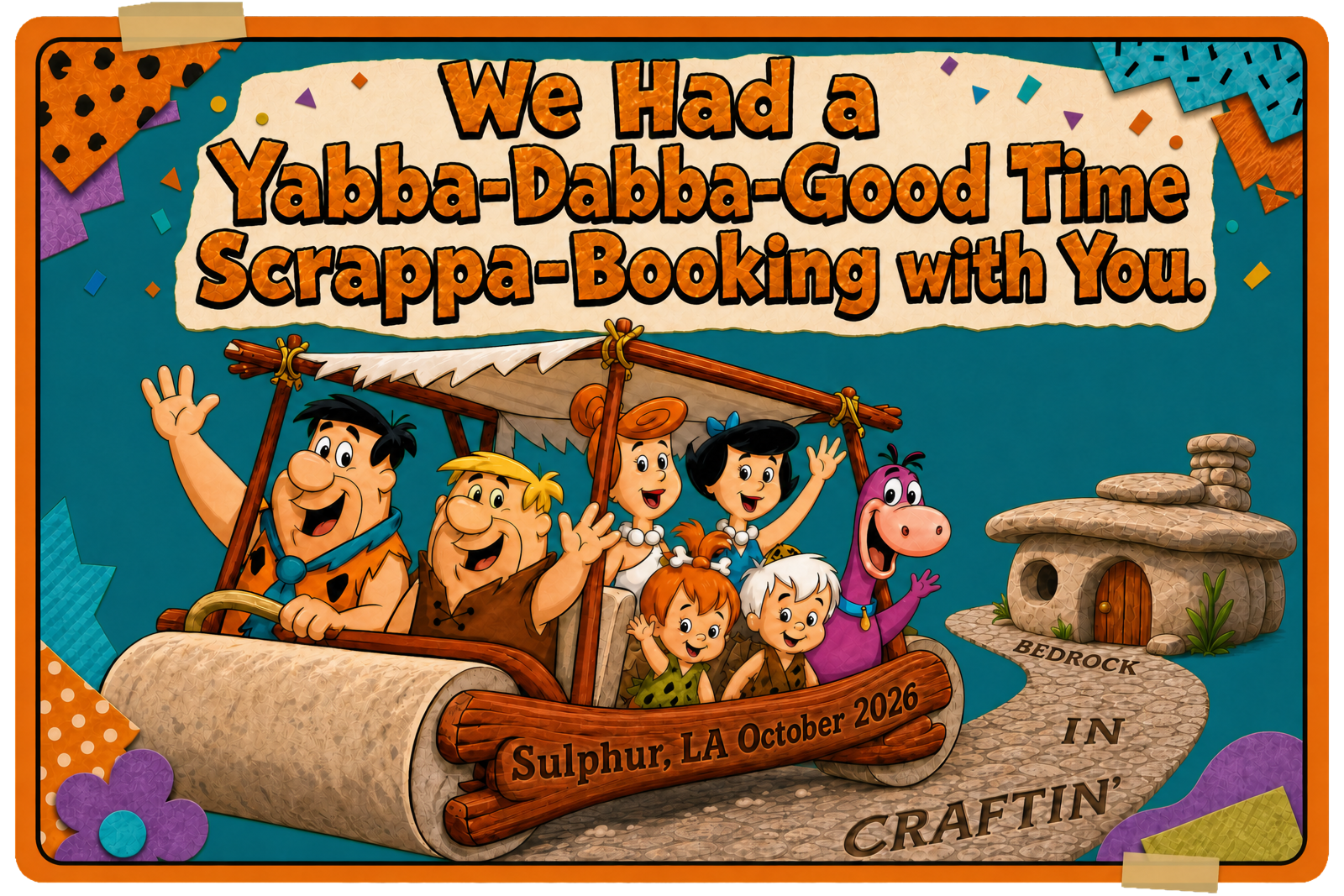 We Had a Yabba-Dabba-Good Time Scrappa-Booking with You — Sulphur, Louisiana, October 2026